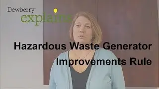 What is the Hazardous Waste Generator Improvements Rule?