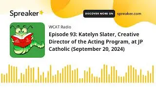 Episode 93: Katelyn Slater, Creative Director of the Acting Program, at JP Catholic (September 20, 2