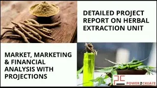 Detailed Project Report for Establishing Herbal Extract Unit