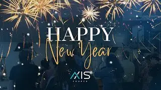 Happy New Year! | Sunday Service | Axis Church