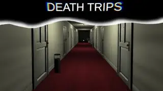 Death Trips [i mean, like actually]