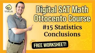 Digital SAT Math - Ottocento #15 Statistics Conclusions (FREE WKSHT)