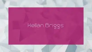 Kellan Briggs - appearance