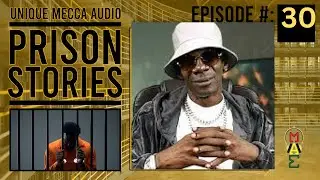 UNIQUE MECCA AUDIO, PRISON STORIES: How An Inmate Turns A 5 Year Sentence Into A LIFE Sentence...