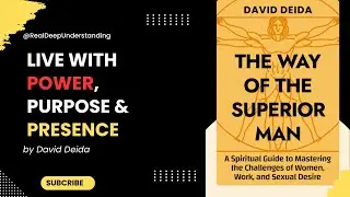 The Way of the Superior Man &ndash; David Deida&rsquo;s Guide to Masculine Purpose & Polarity | Book Summary