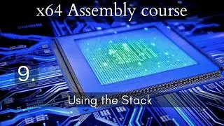 x64 Assembly course: 9. Using the Stack