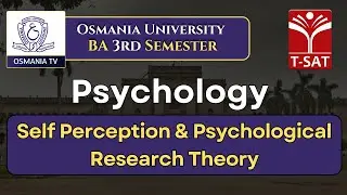 Osmania University || BA 3rd Sem | Psychology - Self Perception & Psychological Research Theory