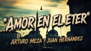 Amor en el éter. Arturo Meza Ft. Juan Hernández y su banda de blues.