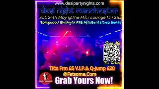 DESI SATURDAY NIGHT | Bank Holiday Weekend Special Date: Saturday 24th May 2025Location: Manchester
