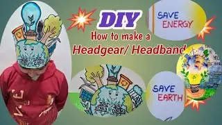 DIY।How to make a headgear/Headband/Hat। Energy conservation /Save Environment day craft /Earth day