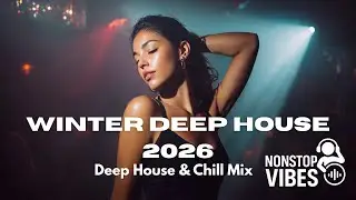 Winter Deep House 2026 | Cozy Beats & Apr&eacute;s Ski Mix for Snow & Relaxation