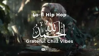 Lo fi Hip Hop &mdash; Grateful Chill Vibes