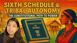 Sixth Schedule & Tribal Autonomy | The Constitutional Path to Power