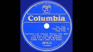 1933 Ben Selvin (as &lsquo;Fran Frey&rsquo;) - Gather Lip Rouge While You May (Fran Frey, vocal)