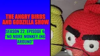 Шоу &laquo;Angry Birds и Годзилла&raquo; | 22 сезон, 6 серия | &laquo;Больше никаких обезьяньих выходок&raquo;