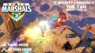 BOUNTY | MISSION #4: THE TAN - Hard Mode + Action Mode - Space Marshals 3