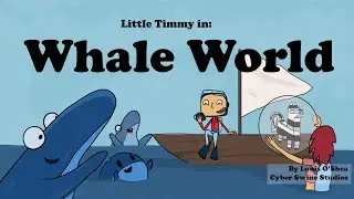 Little Timmy in: Whale World (ep. 2)