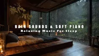 Relaxing Sleep Music + Insomnia - Stress Relief, Peaceful Piano with Rain Sounds, Meditation Music