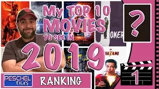 My TOP 10 Movies To See In 2019!!!