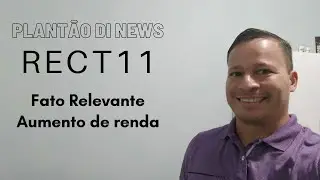 RECT11, Car&ecirc;ncia na alavancagem. Plant&atilde;o DI News.