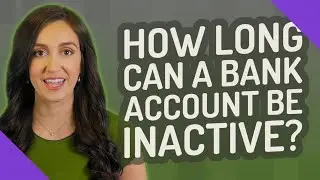 How long can a bank account be inactive?