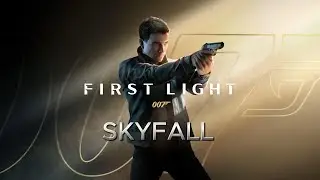 007 First Light &ndash; Первый взгляд на геймплей Джеймса Бонда! | SKYFALL Vibes