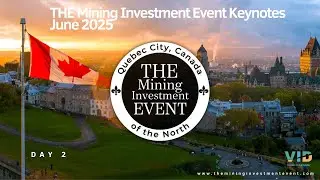 Day 2 Keynotes &ndash; THE Mining Investment Event 2025 | Strategic Insights & Capital Connections