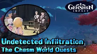 Undetected Infiltration - The Chasm World Quests - Genshin Impact