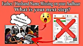 father  husbund name missing in aadhar card   Aadhar card fatherhusband name add online