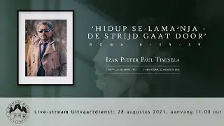 Livestream Uitvaartdienst Pieter Timisela, 28 augustus 2021, 11:00 uur