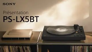Pr&eacute;sentation de la platine vinyle Sony PS-LX5BT