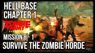 Zombie Army 4 | HELL BASE | Survive The Zombie Horde | Chapter 1: NOT IN KANSAS ANYMORE