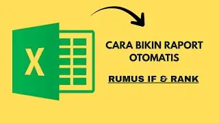 Tutorial Lengkap: Cara Rekap Nilai & Raport Otomatis (Rumus IF & Rank)