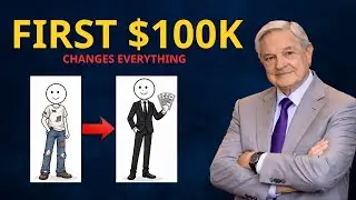 George Soros: Save your FIRST $100,000 it will CHANGE your life