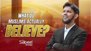 Во что на самом деле верят мусульмане? | Доктор Сабиль Ахмед