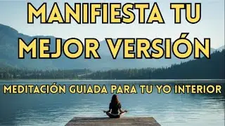 MEDITACIÓN PARA TU YO DEL FUTURO – TOMA POSESIÓN DE TU VIDA IDEAL