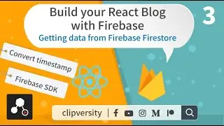 Build your React Blog with Firebase - 3 - Getting data from Firebase Firestore