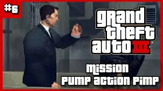 GTA III |Pump-action pimp| Mission Walkthrough