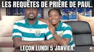 Le&ccedil;on Lundi 5 Janvier :Les Requ&ecirc;tes de Pri&egrave;re de Paul.