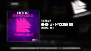 Firebeatz - Here We F*cking Go [OUT NOW]