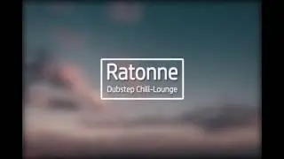 Smooth Chill Lounge Dubstep Mix by Ratonne