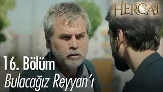Bulacağız Reyyan'ı - Hercai 16. Bölüm