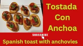 Tostada con Anchoa (Spanish Toast with Anchovies) #food #foodie #recipe #streetfood #cooking