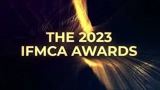 The 2023 IFMCA Awards - Winners Presentation