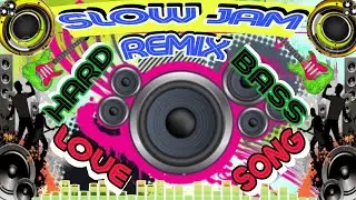 Slow Jam Remix Love songs Hard Bass // Opm love songs Dj Remix // Slow Jam Remix Collection