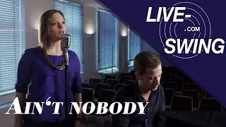 Ain't nobody // Live-Swing.com