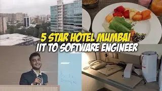 5-Star Hotel Stay in Mumbai | IIT to Software Engineer First Job Onboarding Experience | IITian Life