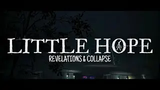 Little Hope - Series: Revelations & Collapse