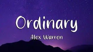 Alex Warren - Ordinary (Lyrics) (Loop Video)