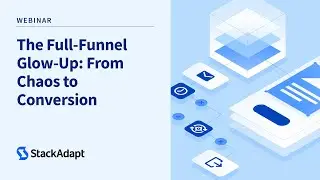 The Full-Funnel Glow-Up: From Chaos to Conversion [Webinar]